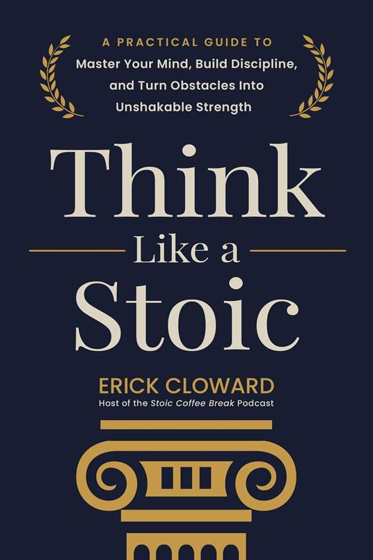 Think Like a Stoic