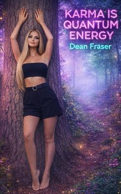karma is quantum energy - Dean Fraser - cover