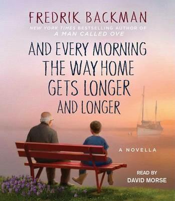 And Every Morning the Way Home Gets Longer and Longer: A Novella - Fredrik Backman - cover