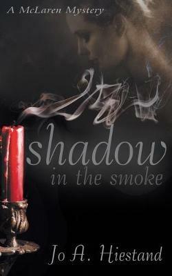 Shadow in the Smoke - Jo A Hiestand - cover