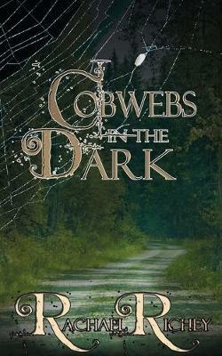 Cobwebs in the Dark - Rachael Richey - cover