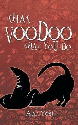 That Voodoo That You Do - Ann Yost - cover