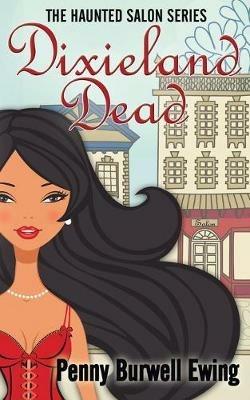 Dixieland Dead - Penny Burwell Ewing - cover