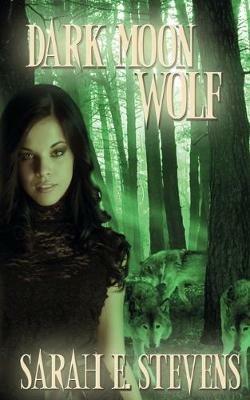 Dark Moon Wolf - Sarah E Stevens - cover