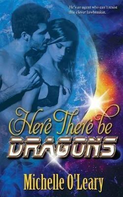 Here There Be Dragons - Michelle O'Leary - cover