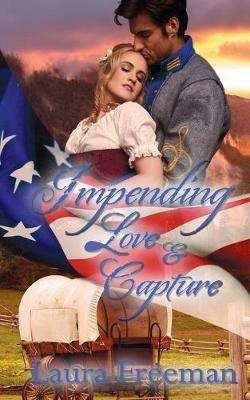Impending Love and Capture - Laura Freeman - cover