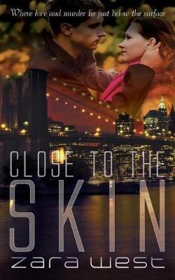 Close to the Skin - Zara West - cover