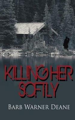 Killing Her Softly - Barb Warner Deane - cover