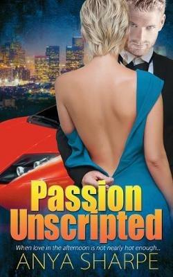 Passion Unscripted - Anya Sharpe - cover