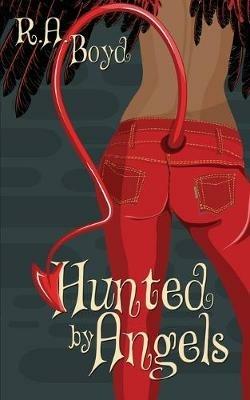 Hunted by Angels - R a Boyd - cover