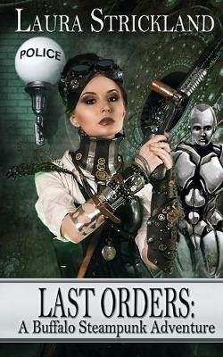 Last Orders: A Buffalo Steampunk Adventure - Laura Strickland - cover