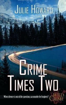 Crime Times Two - Julie Howard - cover