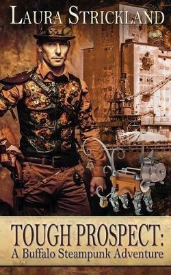 Tough Prospect: A Buffalo Steampunk Adventure - Laura Strickland - cover