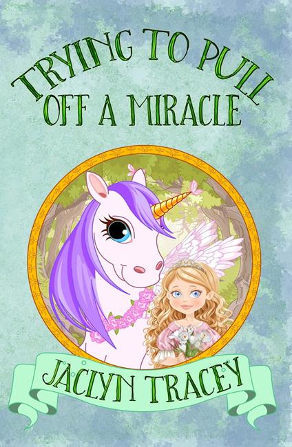Trying to Pull Off a Miracle - Jaclyn Tracey - ebook