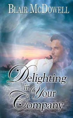 Delighting in Your Company - Blair McDowell - cover