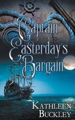 Captain Easterday's Bargain - Kathleen Buckley - cover