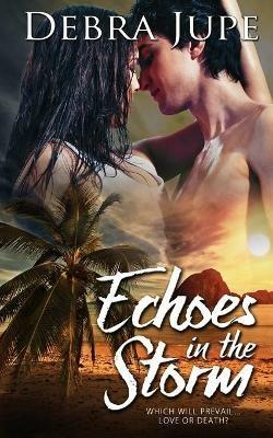 Echoes in the Storm - Debra Jupe - cover