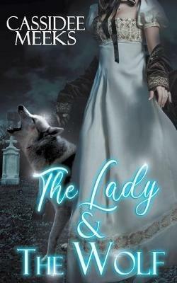 The Lady and the Wolf - Cassidee Meeks - cover