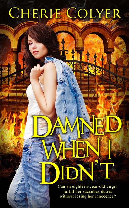 Damned When I Didn't - Cherie Colyer - ebook