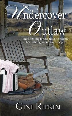 Undercover Outlaw - Gini Rifkin - cover