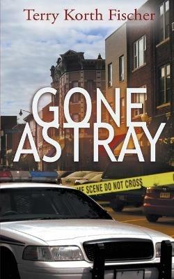 Gone Astray - Terry Korth Fischer - cover
