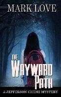 The Wayward Path - Mark Love - cover
