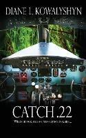 Catch .22 - Diane L Kowalyshyn - cover