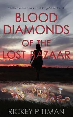 Blood Diamonds of the Lost Bazaar - Rickey Pittman - cover