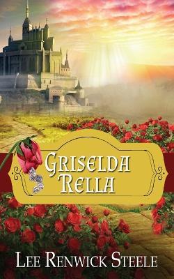 Griselda Rella - Lee Renwick Steele - cover
