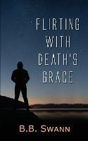 Flirting with Death's Grace - B B Swann - cover