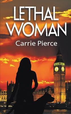 Lethal Woman - Carrie Pierce - cover