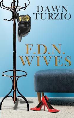 F.D.N. Wives - Dawn Turzio - cover