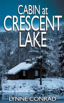 Cabin at Crescent Lake - Lynne Conrad - cover