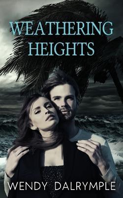 Weathering Heights - Wendy Dalrymple - cover