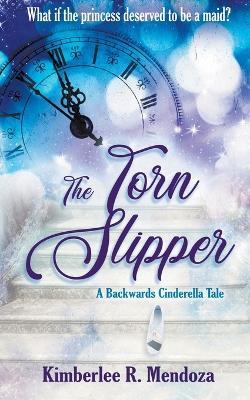 The Torn Slipper - Kimberlee R Mendoza - cover