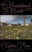Bewildered in Bath - Cynthia Moore - cover