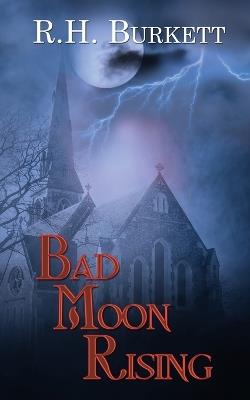 Bad Moon Rising - R H Burkett - cover