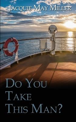 Do You Take This Man? - Jacquie May Miller - cover