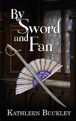 By Sword and Fan - Kathleen Buckley - cover