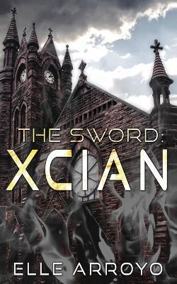 The Sword: Xcian - Elle Arroyo - cover