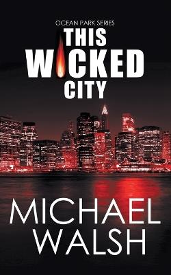 This Wicked City - Michael Walsh - cover