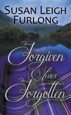 Forgiven Never Forgotten - Susan Leigh Furlong - cover