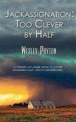 Jackassignation: Too Clever by Half