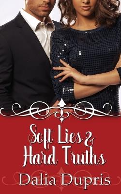 Soft Lies and Hard Truths - Dalia Dupris - cover