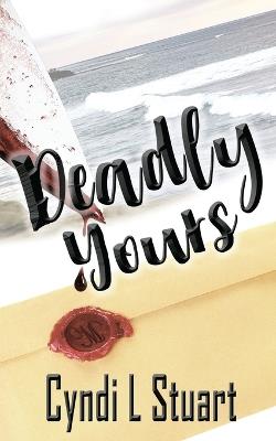 Deadly Yours - Cyndi L Stuart - cover