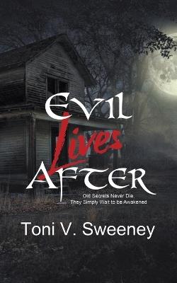 Evil Lives After - Toni V Sweeney - cover