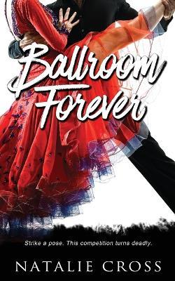Ballroom Forever - Natalie Cross - cover