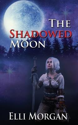 The Shadowed Moon - Elli Morgan - cover
