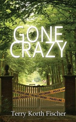 Gone Crazy - Terry Korth Fischer - cover
