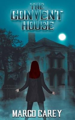 The Convent House - Margo Carey - cover